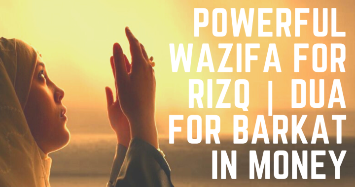 Powerful wazifa for Rizq Dua for Barkat in Money